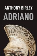 Anthony Birley: Adriano 