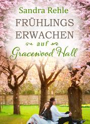 Frühlingserwachen auf Gracewood Hall
