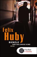 Felix Huby: Bienzle und das ewige Kind ★★★★