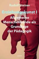 Rudolf Steiner: Erziehungskunst I 