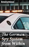 Anonymous: The German Spy System from Within 