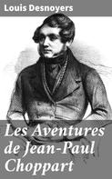 Louis Desnoyers: Les Aventures de Jean-Paul Choppart 
