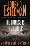 Loren D. Estleman: The Lioness Is the Hunter 