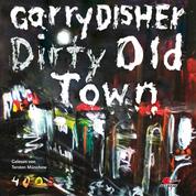 Dirty Old Town: Ein Wyatt-Roman (Ungekürzt)