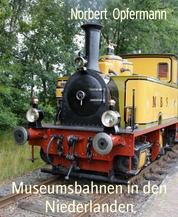 Museumsbahnen in den Niederlanden - Eisenbahn-Nostalgie