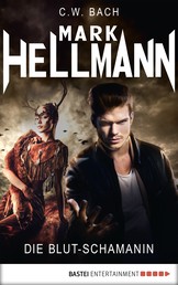 Mark Hellmann 23 - Die Blut-Schamanin