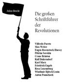 Julius Brecht: Die großen Schriftführer der Revolutionen 