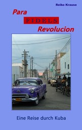 Para Fidels Revolucion - Eine Reise durch Kuba