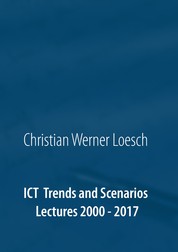 ICT Trends and Scenarios - Lectures 2000 - 2017