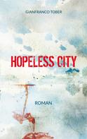 Gianfranco Tober: Hopeless City 