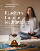 Christine Fuchs: Räuchern für tiefe Meditationen 