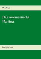 Uwe Kraus: Das reromantische Manifest 