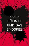 Kurt Lehmkuhl: Böhnke und das Endspiel ★★★★