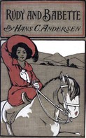 Hans Christian Andersen: Rudy and Babette; Or, The Capture of the Eagle's Nest 