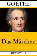 Johann Wolfgang von Goethe: Das Märchen 