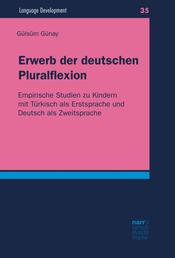 Erwerb der deutschen Pluralflexion - Empirische Studien zu Kindern mit Türkisch als Erstsprache und Deutsch als Zweitsprache