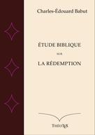 Charles-Édouard Babut: Étude biblique sur la Rédemption 