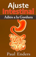 Paul Enders: Ajuste Intestinal - Adiós a la Gordura 