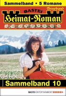 Christian Seiler: Heimat-Roman Treueband 10 - Sammelband 