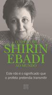 Shirin Ebadi: O apelo de Shirin Ebadi ao mundo 