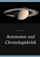 Mario Arndt: Astronomie und Chronologiekritik 