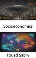 Fouad Sabry: Socioeconomics 