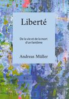 Andreas Müller: Liberté 