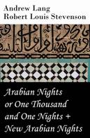 Robert Louis Stevenson: Arabian Nights or One Thousand and One Nights (Andrew Lang) + New Arabian Nights (R. L. Stevenson) 