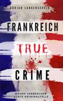 Adrian Langenscheid: Frankreich True Crime ★★★★★