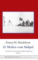 Ernest H. Shackleton: 21 Meilen vom Südpol 