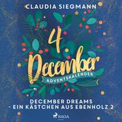 December Dreams - Ein Kästchen aus Ebenholz 2