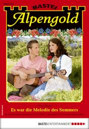 Alpengold 325 - Heimatroman - Es war die Melodie des Sommers