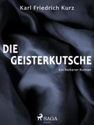 Karl Friedrich Kurz: Die Geisterkutsche. Heiterer Roman ★★★★★