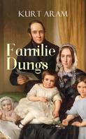 Kurt Aram: Familie Dungs 