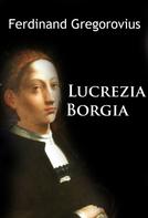 Ferdinand Gregorovius: Lucrezia Borgia 