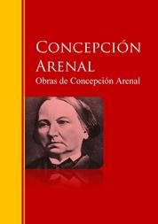 Obras de Concepción Arenal - Biblioteca de Grandes Escritores
