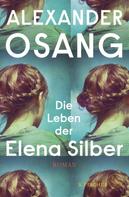 Alexander Osang: Die Leben der Elena Silber ★★★★