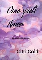 Gitti Gold: Oma spielt Amor 