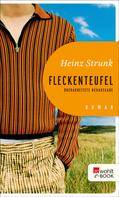 Heinz Strunk: Fleckenteufel ★★★