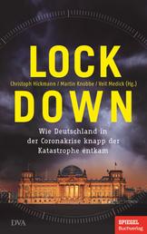 Lockdown - Wie Deutschland in der Coronakrise knapp der Katastrophe entkam - Ein SPIEGEL-Buch