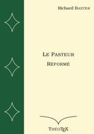 Richard Baxter: Le Pasteur Réformé 