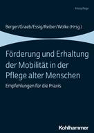 Reinhold Wolke: Förderung und Erhaltung der Mobilität in der Pflege alter Menschen 