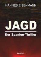 Hannes Eisenmann: JAGD - Der Spanien-Thriller 