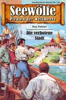 Roy Palmer: Seewölfe - Piraten der Weltmeere 116 ★★★★★