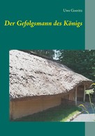 Uwe Goeritz: Der Gefolgsmann des Königs 