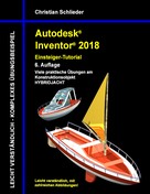 Christian Schlieder: Autodesk Inventor 2018 - Einsteiger-Tutorial Hybridjacht 