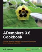 Ajit Kumar: ADempiere 3.6 Cookbook 
