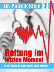 Arztroman: Rettung im letzten Moment - Ein romantischer Liebesroman / Arztromane