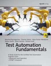 Test Automation Fundamentals - A Study Guide for the Certified Test Automation Engineer Exam – Advanced Level Specialist – ISTQB® Compliant