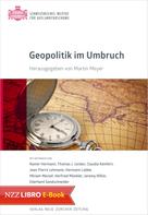 Martin Meyer: Geopolitik im Umbruch 